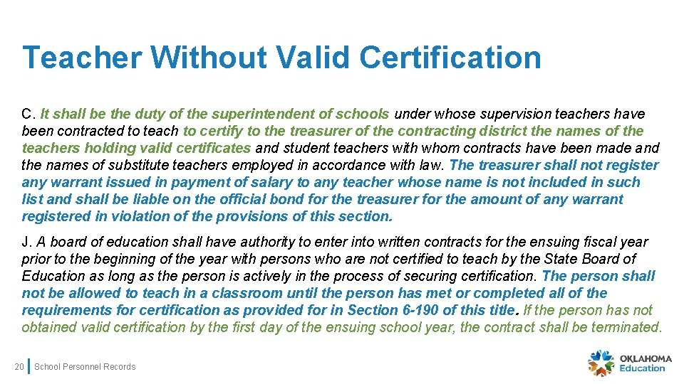 Teacher Without Valid Certification C. It shall be the duty of the superintendent of