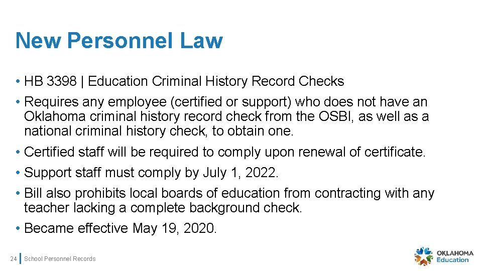 New Personnel Law • HB 3398 | Education Criminal History Record Checks • Requires