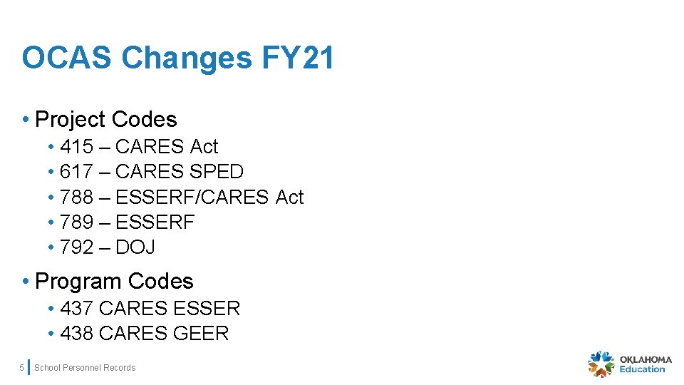 OCAS Changes FY 21 • Project Codes • 415 – CARES Act • 617