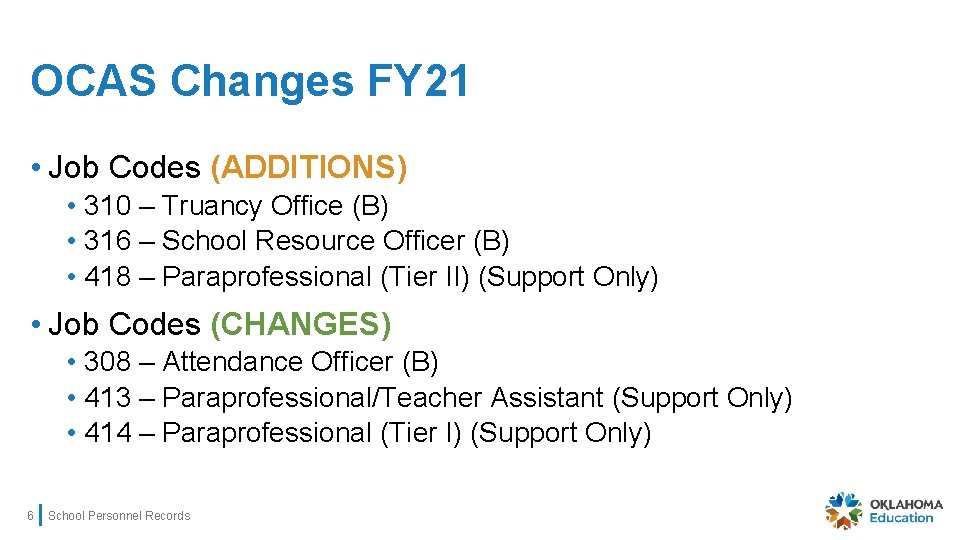 OCAS Changes FY 21 • Job Codes (ADDITIONS) • 310 – Truancy Office (B)
