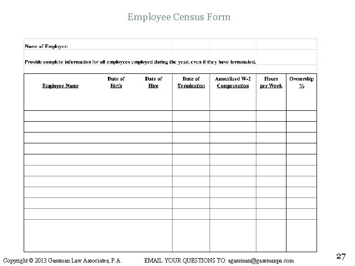 Employee Census Form Copyright © 2013 Gassman Law Associates, P. A. EMAIL YOUR QUESTIONS