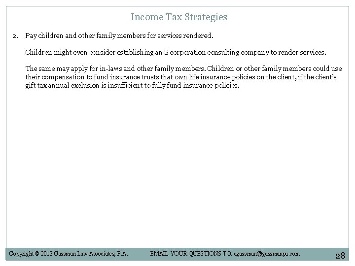 Income Tax Strategies 2. Pay children and other family members for services rendered. Children