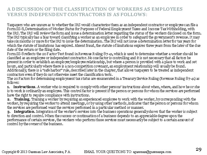 A DISCUSSION OF THE CLASSIFICATION OF WORKERS AS EMPLOYEES VERSUS INDEPENDENT CONTRACTORS IS AS