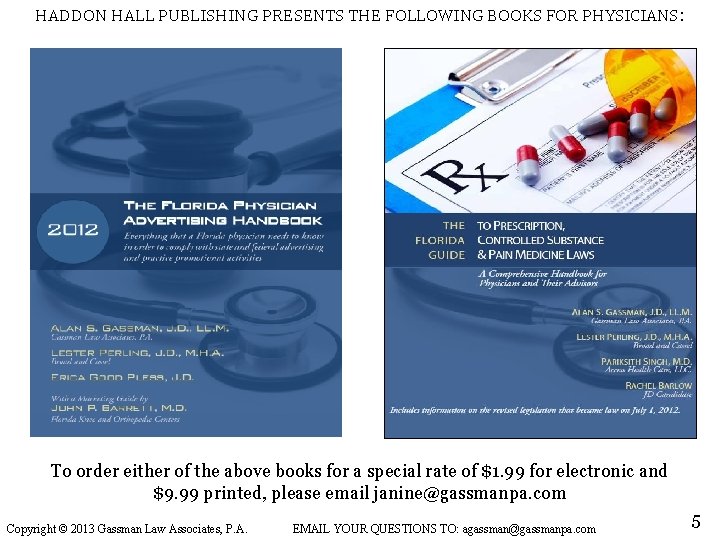 HADDON HALL PUBLISHING PRESENTS THE FOLLOWING BOOKS FOR PHYSICIANS: To order either of the