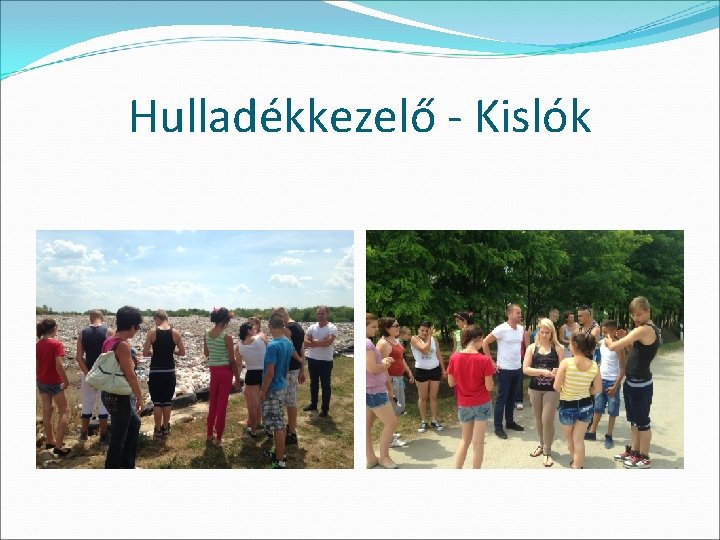 Hulladékkezelő - Kislók 