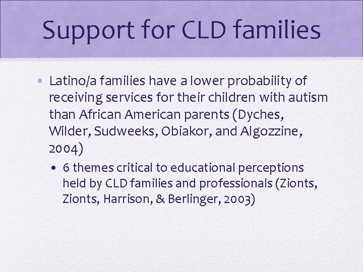 Support for CLD families • Latino/a families have a lower probability of receiving services Support for CLD families • Latino/a families have a lower probability of receiving services