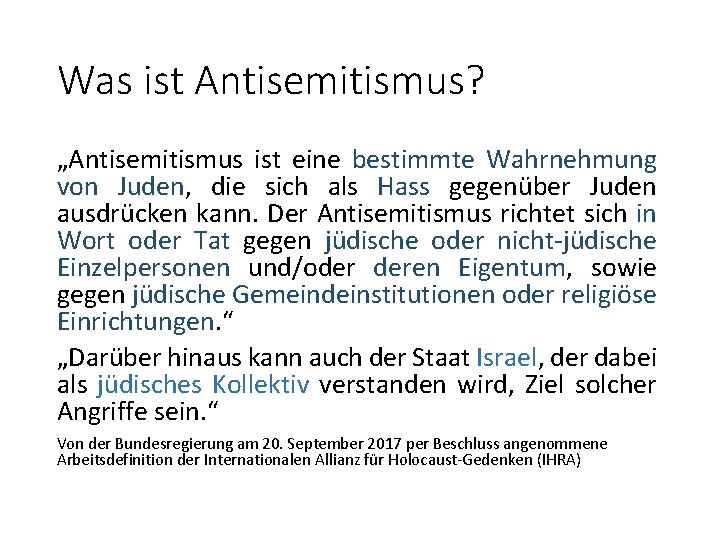 Was ist Antisemitismus? „Antisemitismus ist eine bestimmte Wahrnehmung von Juden, die sich als Hass