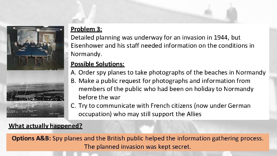 Problem 3: Detailed planning was underway for an invasion in 1944, but Eisenhower and