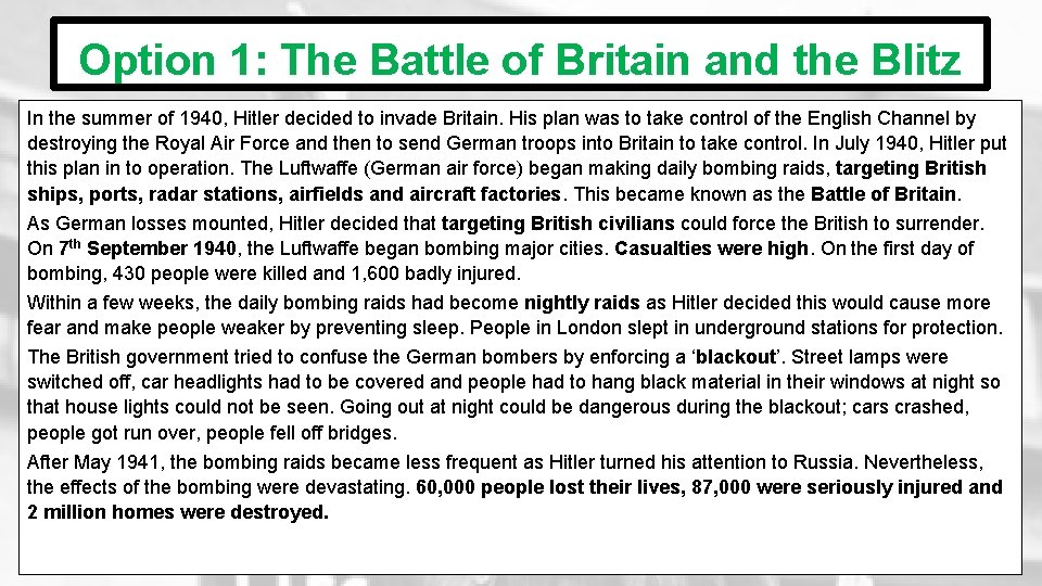 Option 1: The Battle of Britain and the Blitz In the summer of 1940,