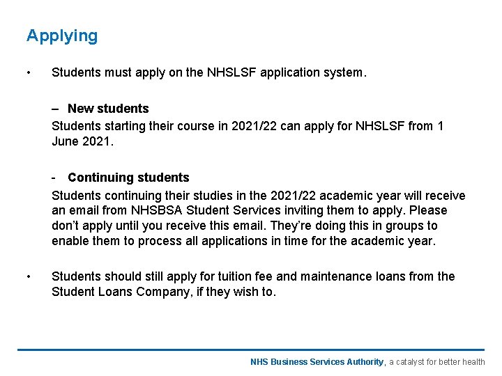 Applying • Students must apply on the NHSLSF application system. – New students Students