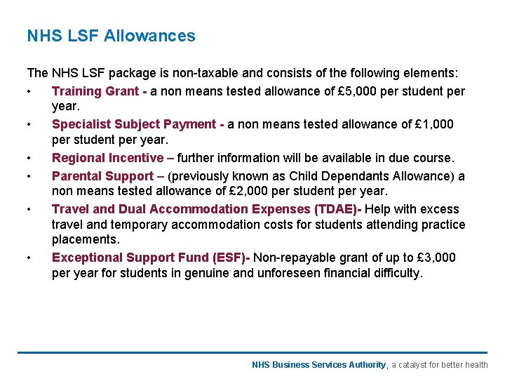 NHS LSF Allowances The NHS LSF package is non-taxable and consists of the following