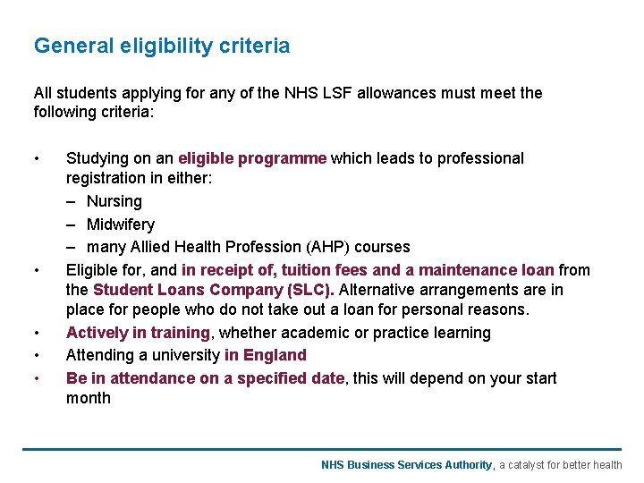 General eligibility criteria All students applying for any of the NHS LSF allowances must