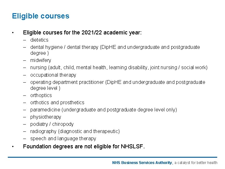 Eligible courses • Eligible courses for the 2021/22 academic year: – dietetics – dental