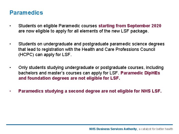 Paramedics • Students on eligible Paramedic courses starting from September 2020 are now eligible