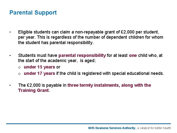 Parental Support • Eligible students can claim a non-repayable grant of £ 2, 000