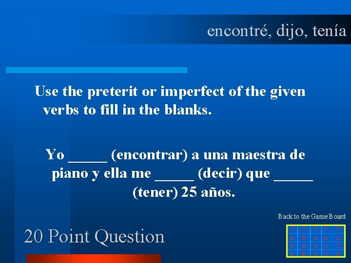 encontré, dijo, tenía Use the preterit or imperfect of the given verbs to fill