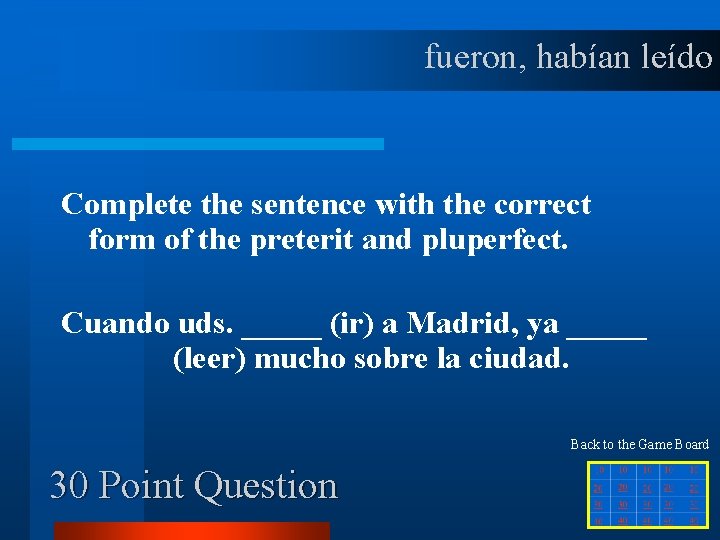 fueron, habían leído Complete the sentence with the correct form of the preterit and