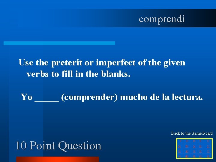 comprendí Use the preterit or imperfect of the given verbs to fill in the