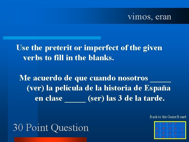 vimos, eran Use the preterit or imperfect of the given verbs to fill in