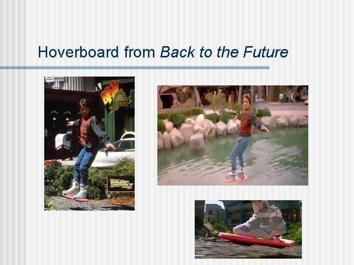Hoverboard from Back to the Future 