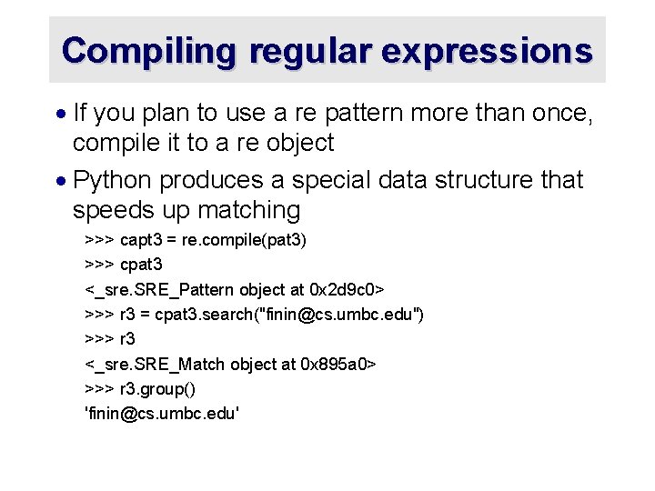 Compiling regular expressions · If you plan to use a re pattern more than