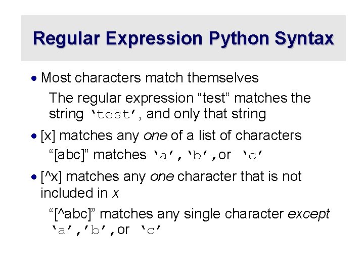 Regular Expression Python Syntax · Most characters match themselves The regular expression “test” matches