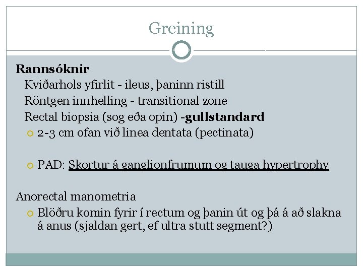 Greining Rannsóknir Kviðarhols yfirlit - ileus, þaninn ristill Röntgen innhelling - transitional zone Rectal