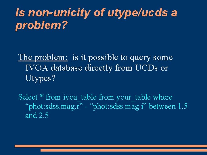 Is non-unicity of utype/ucds a problem? The problem: is it possible to query some