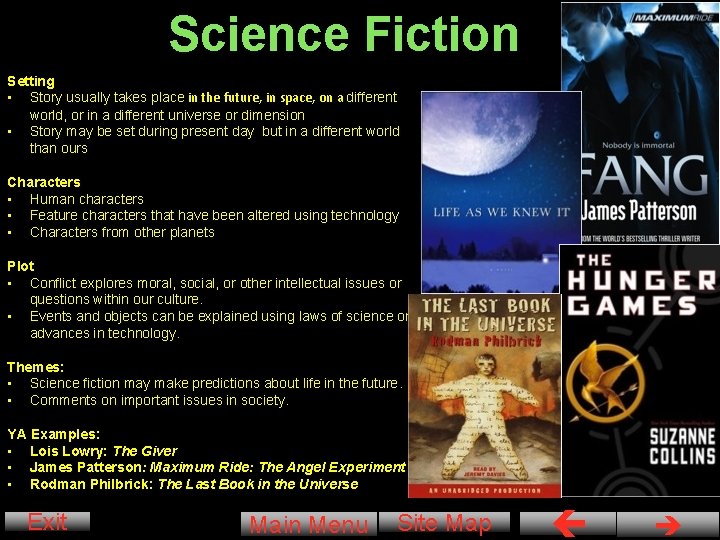 Science Fiction Setting • Story usually takes place in the future, in space, on