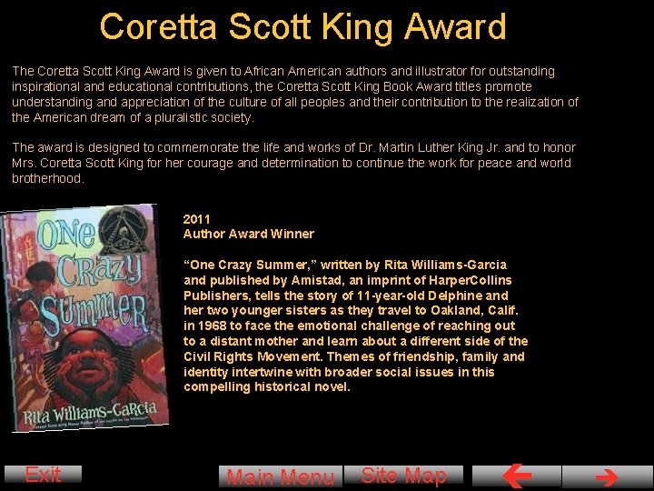 Coretta Scott King Award The Coretta Scott King Award is given to African American