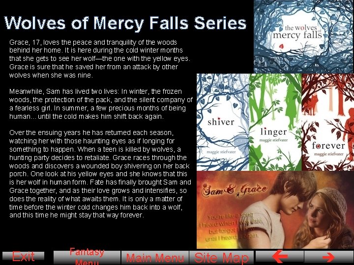 Wolves of Mercy Falls Series Grace, 17, loves the peace and tranquility of the