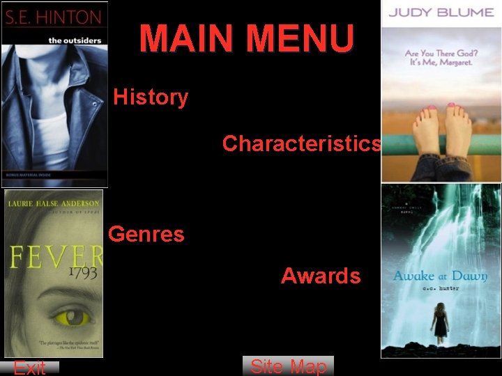 MAIN MENU History Characteristics Genres Awards Exit Site Map 