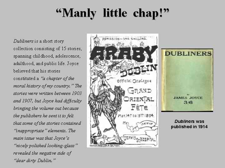 “Manly little chap!” Dubliners is a short story collection consisting of 15 stories, spanning