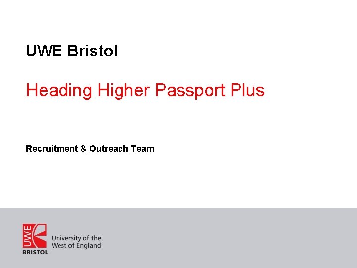 UWE Bristol Heading Higher Passport Plus Recruitment & Outreach Team 