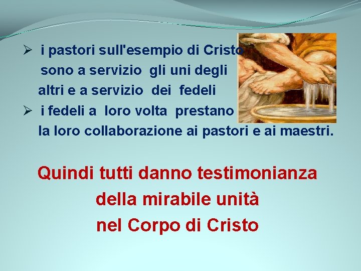 Ø i pastori sull'esempio di Cristo sono a servizio gli uni degli altri e