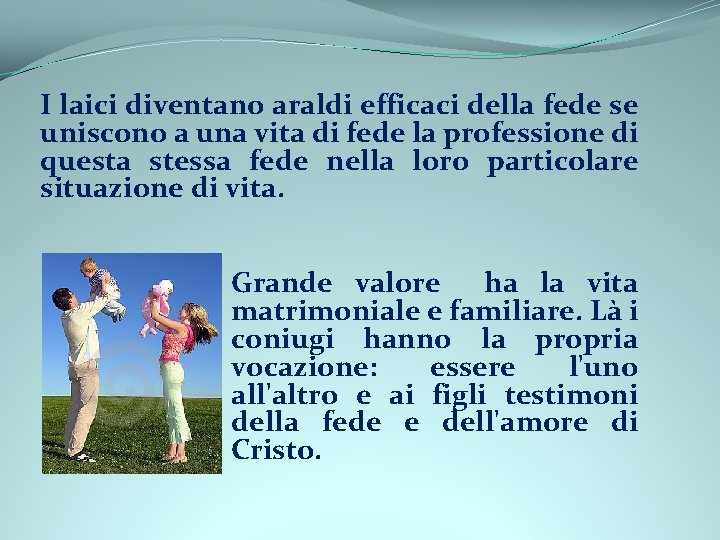 I laici diventano araldi efficaci della fede se uniscono a una vita di fede