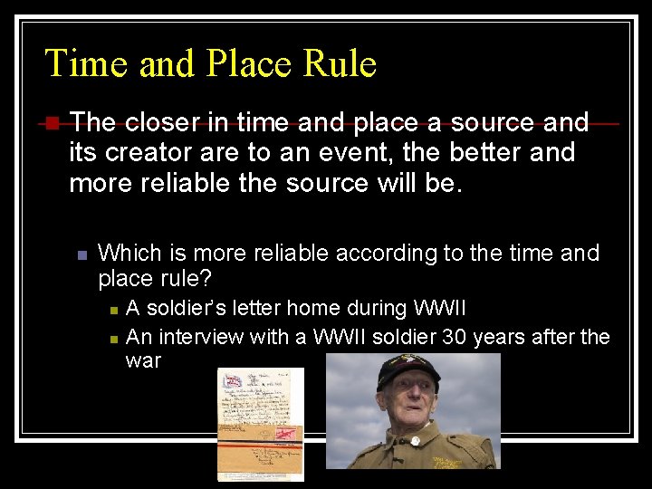 Time and Place Rule n The closer in time and place a source and