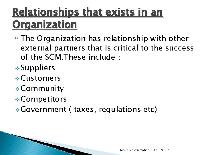 Relationships that exists in an Organization The Organization has relationship with other external partners