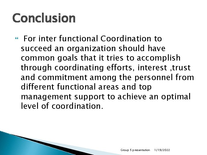 Conclusion For inter functional Coordination to succeed an organization should have common goals that