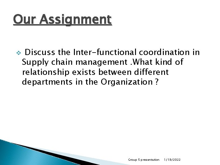 Our Assignment v Discuss the Inter-functional coordination in Supply chain management. What kind of