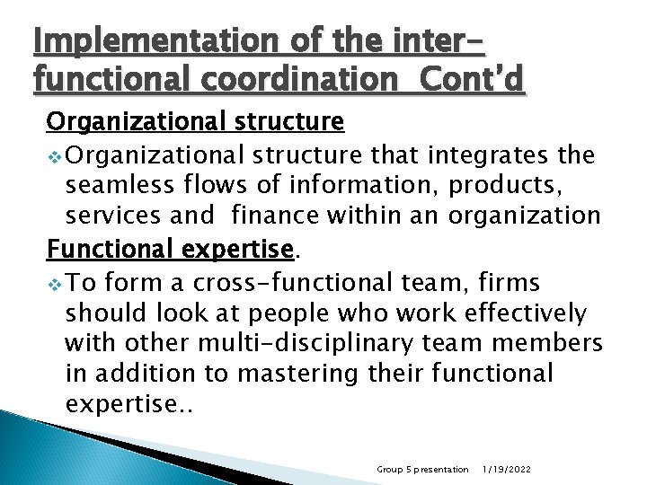 Implementation of the interfunctional coordination Cont’d Organizational structure v Organizational structure that integrates the