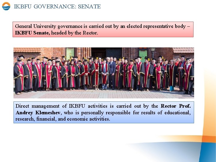 IKBFU GOVERNANCE: SENATE General University governance is carried out by an elected representative body