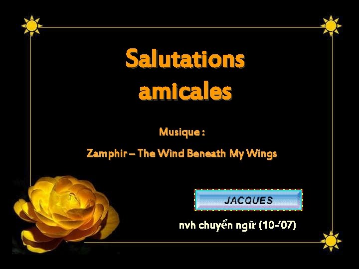 Salutations amicales Musique : Zamphir – The Wind Beneath My Wings nvh chuyển ngữ