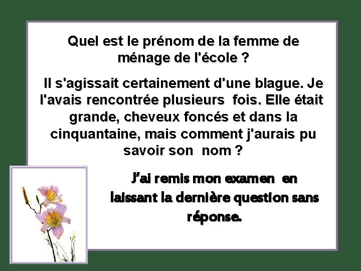 Quel est le prénom de la femme de ménage de l'école ? Il s'agissait