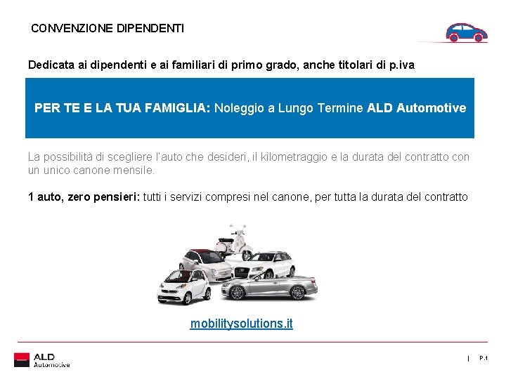 CONVENZIONE DIPENDENTI Dedicata ai dipendenti e ai familiari di primo grado, anche titolari di