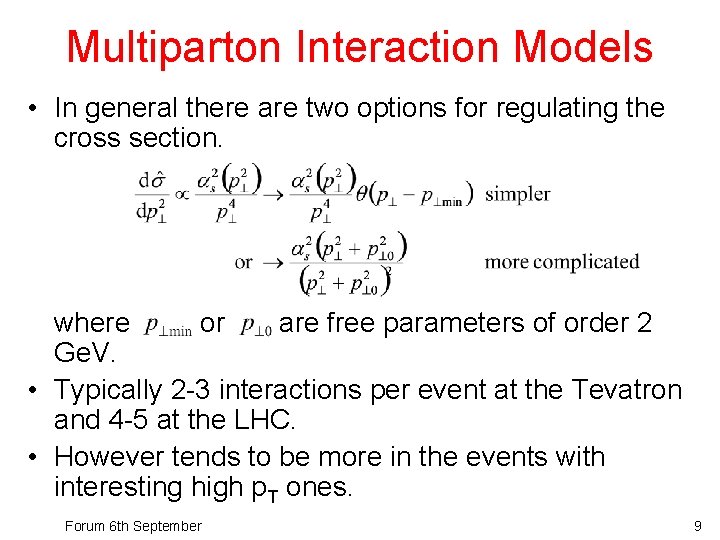 Multiparton Interaction Models • In general there are two options for regulating the cross