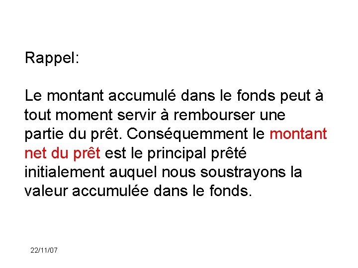 Rappel: Le montant accumulé dans le fonds peut à tout moment servir à rembourser