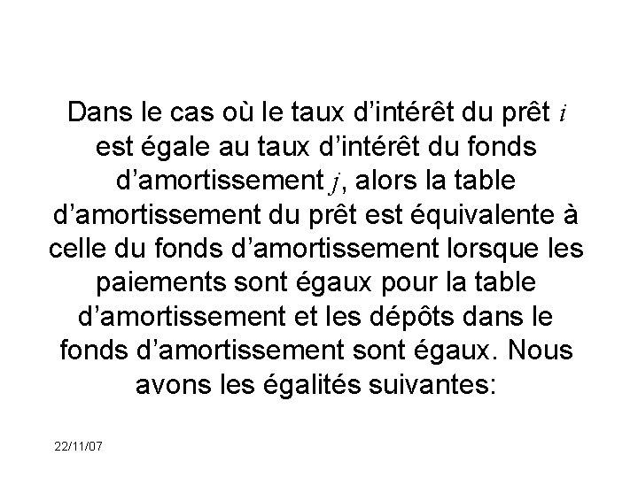 Dans le cas où le taux d’intérêt du prêt i est égale au taux