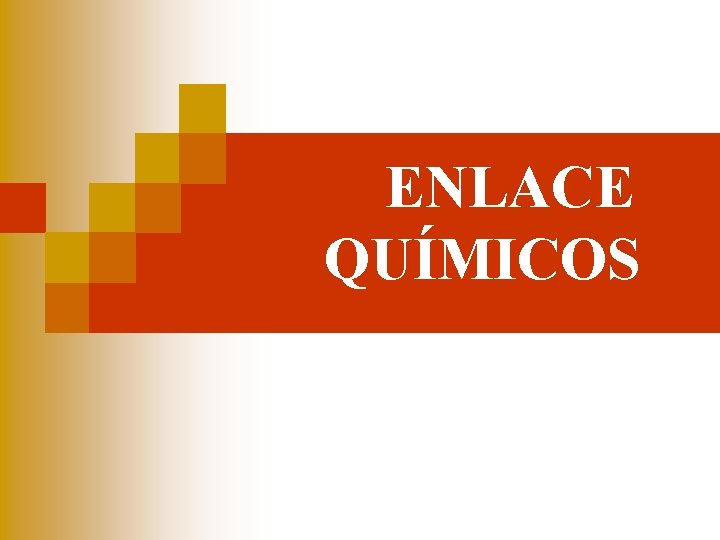 ENLACE QUÍMICOS 