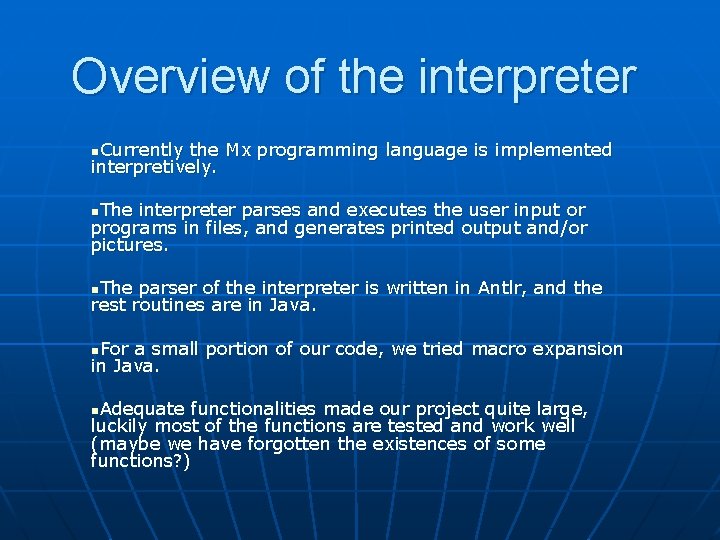 Overview of the interpreter n. Currently the Mx programming language is implemented interpretively. n. Overview of the interpreter n. Currently the Mx programming language is implemented interpretively. n.